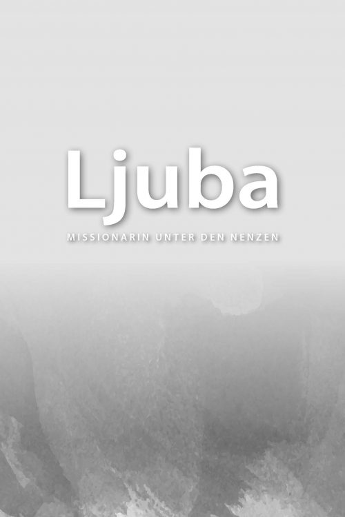 Ljuba – Missionarin unter den Nenzen